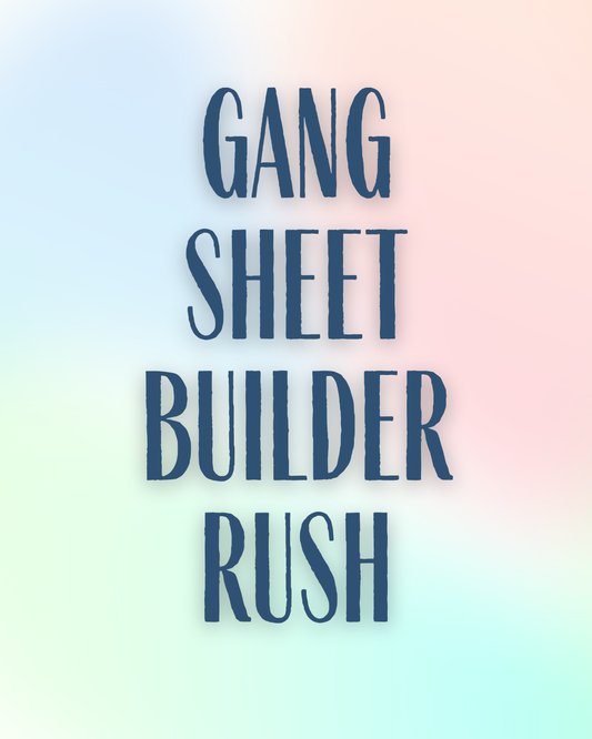 Gang Sheet Builder - RUSH