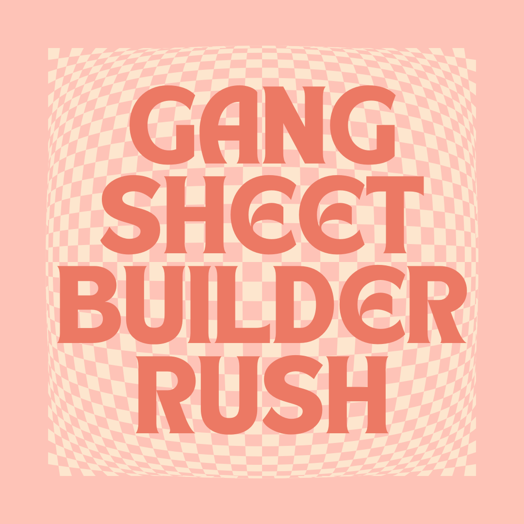 Gang Sheet Builder - RUSH